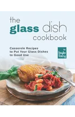 The Glass Dish Cookbook