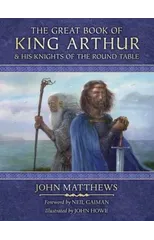 The Great Book of King Arthur and His Knights of the Round Table