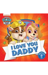 PAW Patrol Picture Book – I Love You Daddy