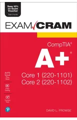CompTIA A+ Core 1 (220-1101) and Core 2 (220-1102) Exam Cram