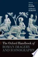 The Oxford Handbook of Roman Imagery and Iconography