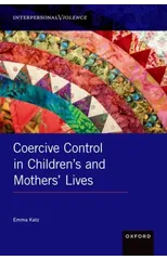 Coercive Control in Children's and Mothers' Lives