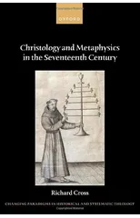 Christology and Metaphysics in the Seventeenth Century