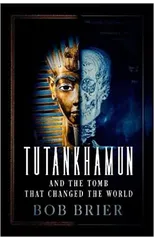 Tutankhamun and the Tomb that Changed the World