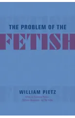 The Problem of the Fetish