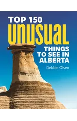 Top 150 Unusual Things to See in Alberta