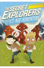 The Secret Explorers and the Ice Age Adventure
