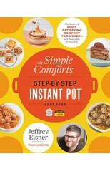 The Simple Comforts Step-by-Step Instant Pot Cookbook