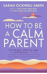 How to Be a Calm Parent