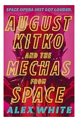 August Kitko and the Mechas from Space