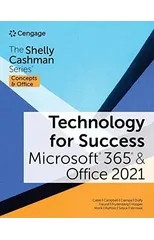 Technology for Success and The Shelly Cashman SeriesA® MicrosoftA® 365A® & OfficeA® 2021