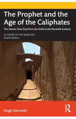 The Prophet and the Age of the Caliphates