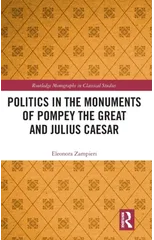 Politics in the Monuments of Pompey the Great and Julius Caesar