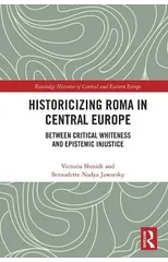 Historicizing Roma in Central Europe