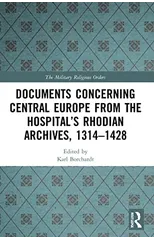 Documents Concerning Central Europe from the Hospital’s Rhodian Archives, 1314–1428