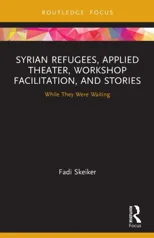 Syrian Refugees, Applied Theater, Workshop Facilitation, and Stories
