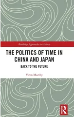 The Politics of Time in China and Japan