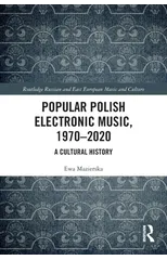 Popular Polish Electronic Music, 1970–2020