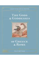 The Gods and Goddesses of Greece and Rome