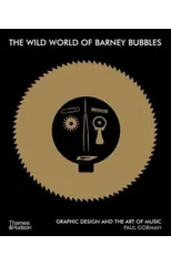 The Wild World of Barney Bubbles