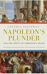 Napoleon's Plunder and the Theft of Veronese's Feast