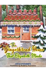 The Gingerbread House That Elizabeth Made