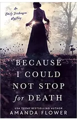 Because I Could Not Stop For Death