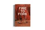 Fire To Fork