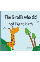 The Giraffe that did not like to bath