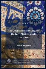The Ottoman Renaissance and the Early Modern World, 1400-1699
