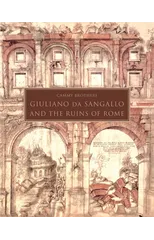 Giuliano da Sangallo and the Ruins of Rome