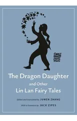 The Dragon Daughter and Other Lin Lan Fairy Tales