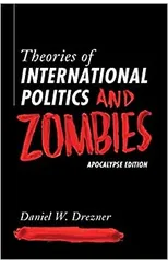 Theories of International Politics and Zombies