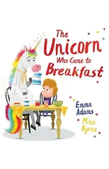 The Unicorn Who Came to Breakfast (HB)