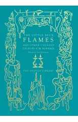 The Little Blue Flames and Other Uncanny Tales by A. M. Burrage