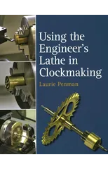 Using the Engineer's Lathe in Clockmaking