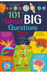 101 Great Big Questions about God and Science