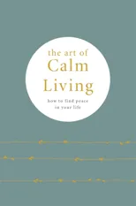 The Art of Calm Living
