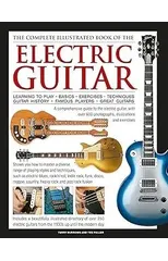 Electric Guitar, The Complete Illustrated Book of The