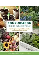 Four-Season Food Gardening