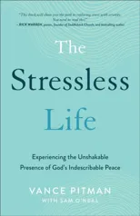 The Stressless Life – Experiencing the Unshakable Presence of God`s Indescribable Peace