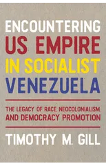 Encountering U.S. Empire in Socialist Venezuela