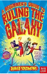 A Beginner's Guide to Ruling the Galaxy