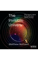 The Invisible Universe