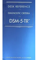 Desk Reference to the Diagnostic Criteria From DSM-5-TR®