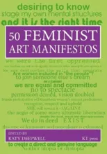 Fifty Feminist Art Manifestos