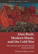 Alan Bush, Modern Music, and the Cold War