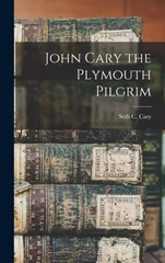 John Cary the Plymouth Pilgrim