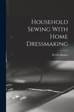 Household Sewing With Home Dressmaking