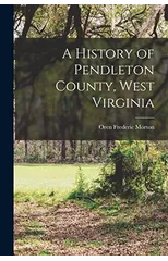 A History of Pendleton County, West Virginia